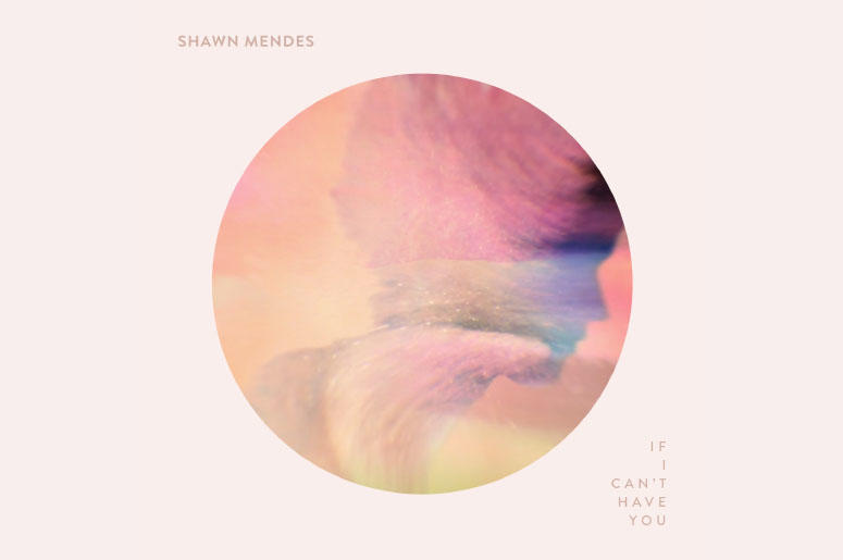 Shawn Mendes "If I Cant Have You" Shawn Mendes "If I Cant Have You"