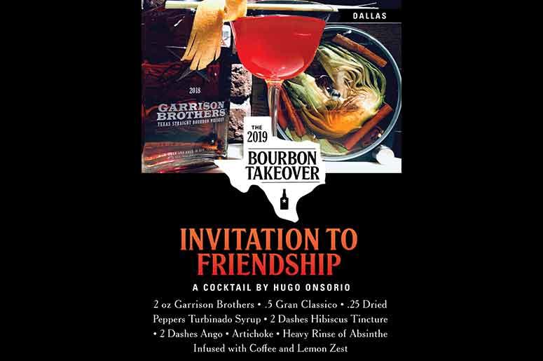 The Bourbon Takeover Of Texas - Dallas: Invitation To Friendship A Cocktail By Hugo Onsorio The Bourbon Takeover Of Texas - Dallas: Invitation To Friendship A Cocktail By Hugo Onsorio