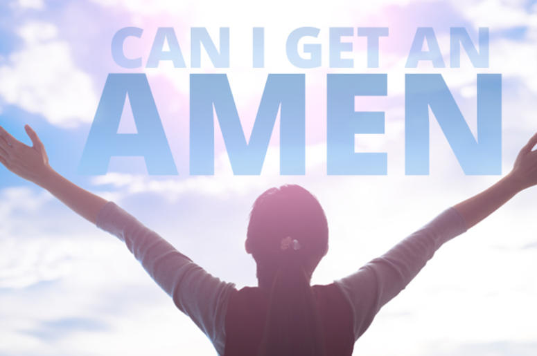 Can I Get An Amen Can I Get An Amen