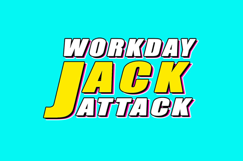 Workday Jack Attack Workday Jack Attack