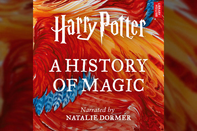 "Harry Potter: A History of Magic" "Harry Potter: A History of Magic"