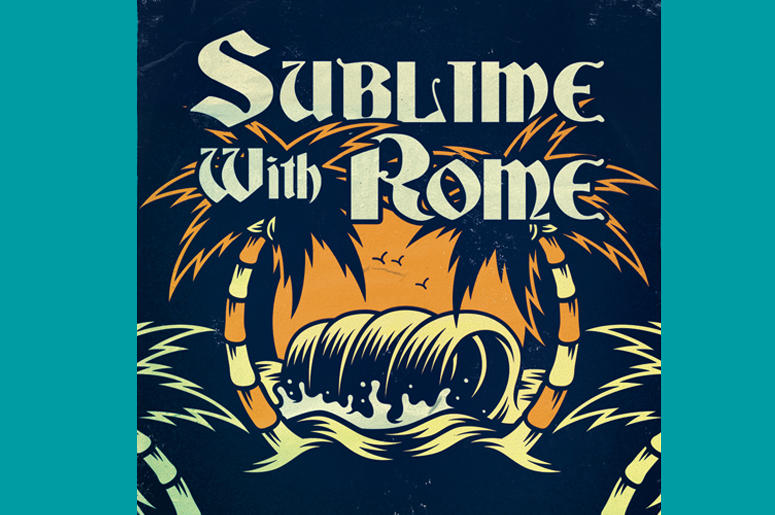 Sublime With Rome Sublime With Rome