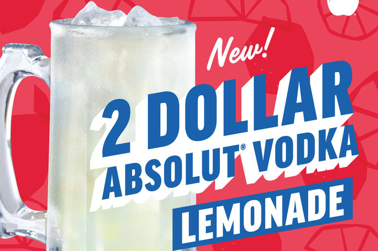 $2 ABSOLUT® Vodka Lemonade $2 ABSOLUT® Vodka Lemonade