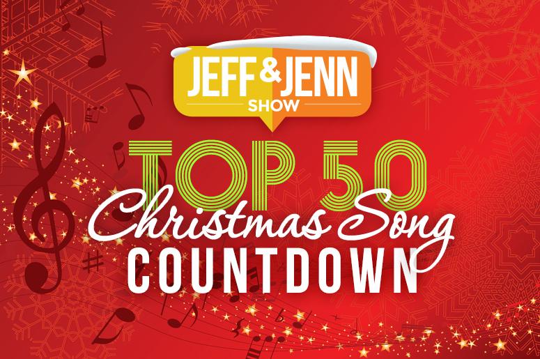 Jeff & Jenn's Top 50 Christmas Song Countdown! Jeff & Jenn's Top 50 Christmas Song Countdown!