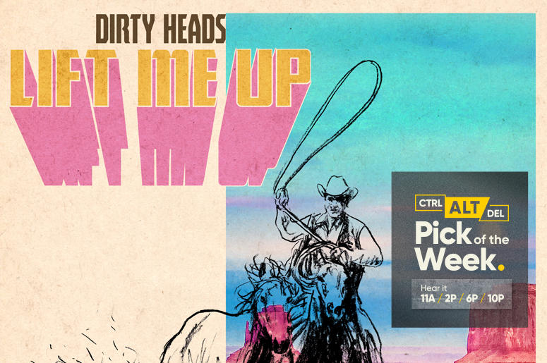 Dirty Heads Pick of the Week