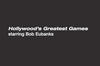 Hollywood’s Greatest Games starring Bob Eubanks Hollywood’s Greatest Games starring Bob Eubanks