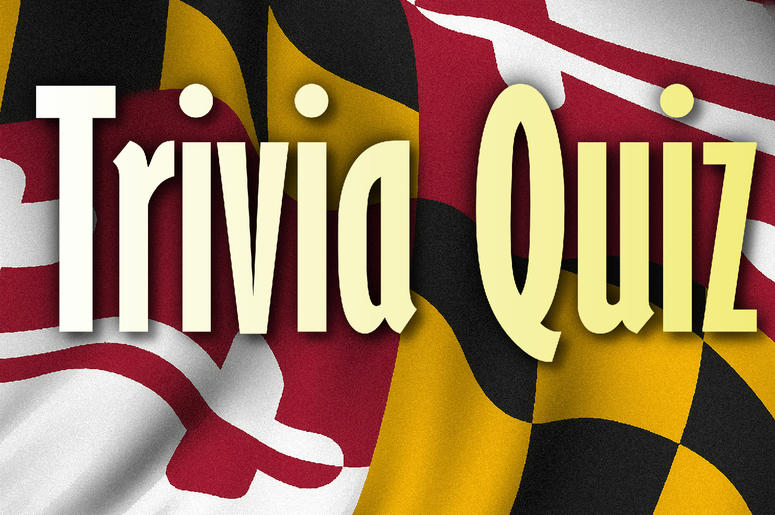 Maryland Trivia Quiz Maryland Trivia Quiz
