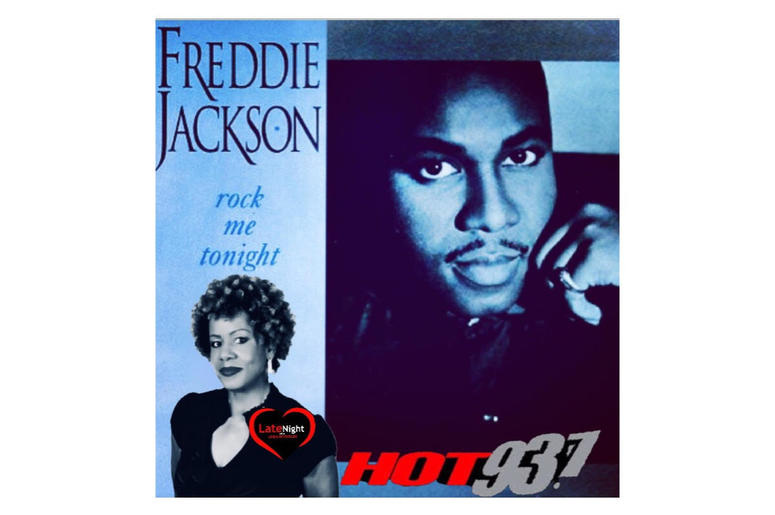Freddie Jackson begins Late Night Love on Hot 93.7 Freddie Jackson begins Late Night Love on Hot 93.7